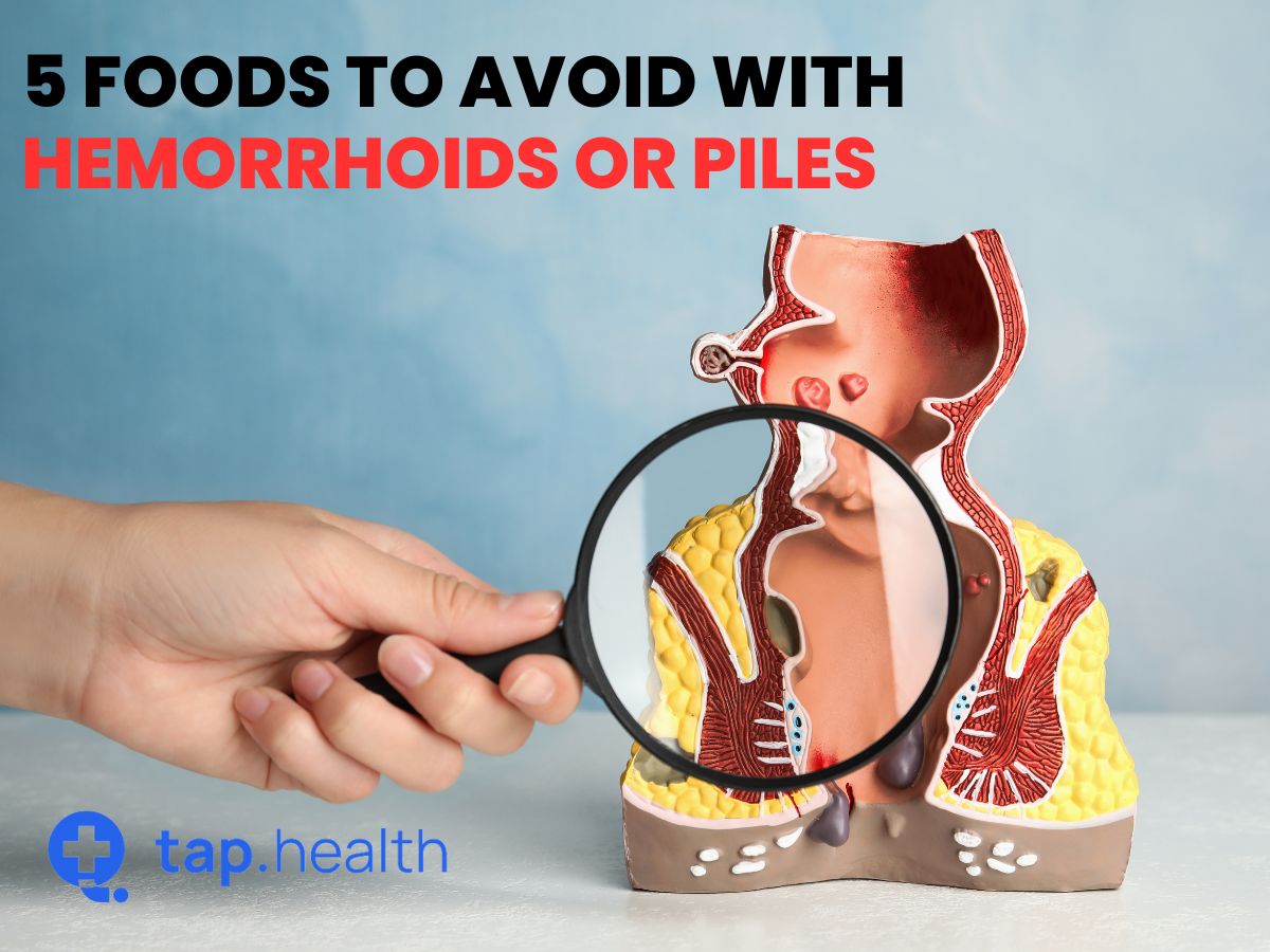 5 Foods to Avoid with Hemorrhoids or Piles