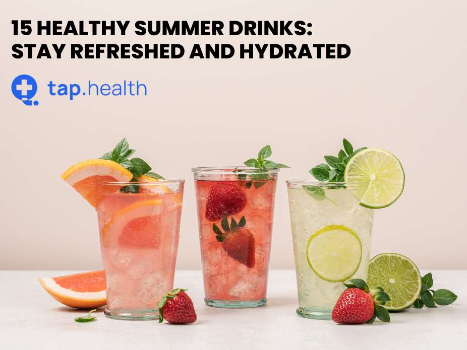 15 Healthy Summer Drinks: Stay Refreshed And Hydrated - Tap Health