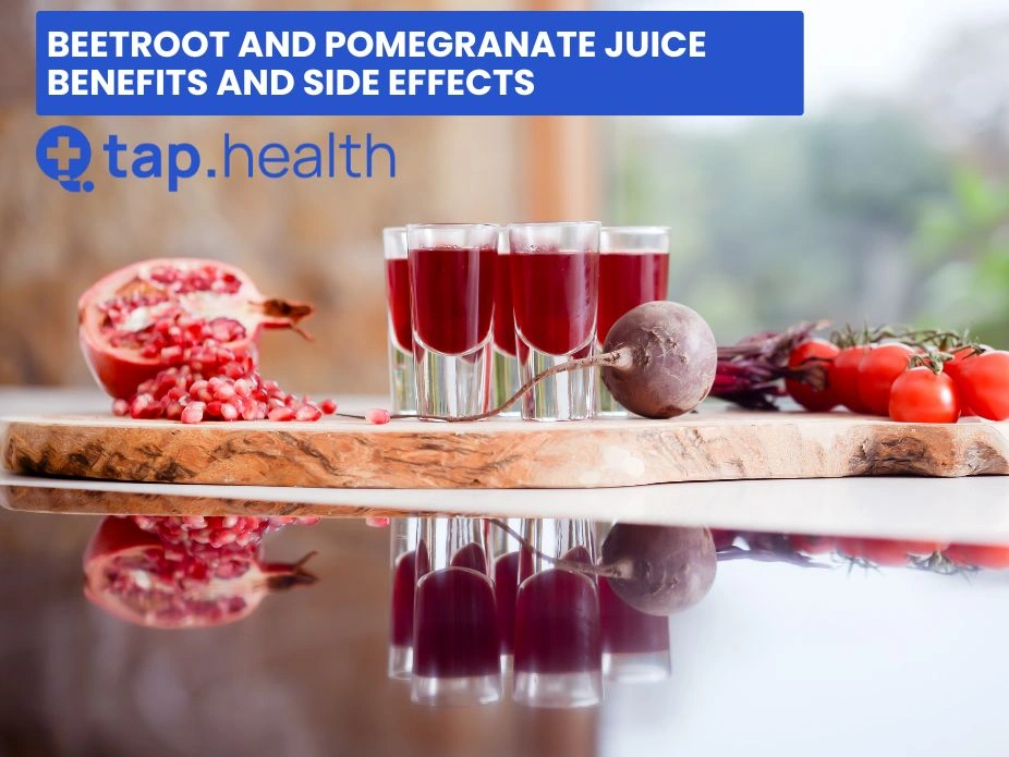 Beetroot And Pomegranate Juice Benefits and Side Effects