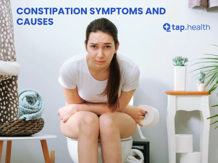 Constipation Symptoms and Causes - Tap Health