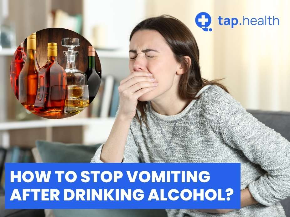 How To Stop Vomiting After Drinking Alcohol? Tap Health