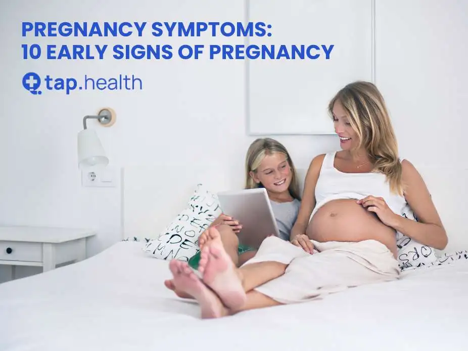 Pregnancy Symptoms 10 Early Signs of Pregnancy