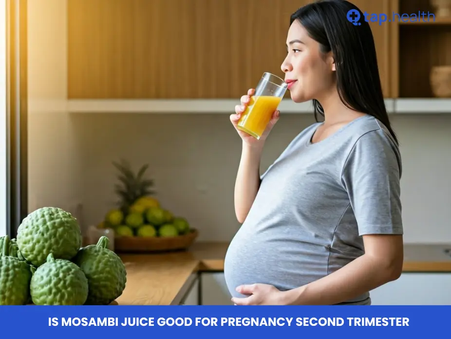 Is Mosambi Juice Safe for Pregnancy Second Trimester? What to expect