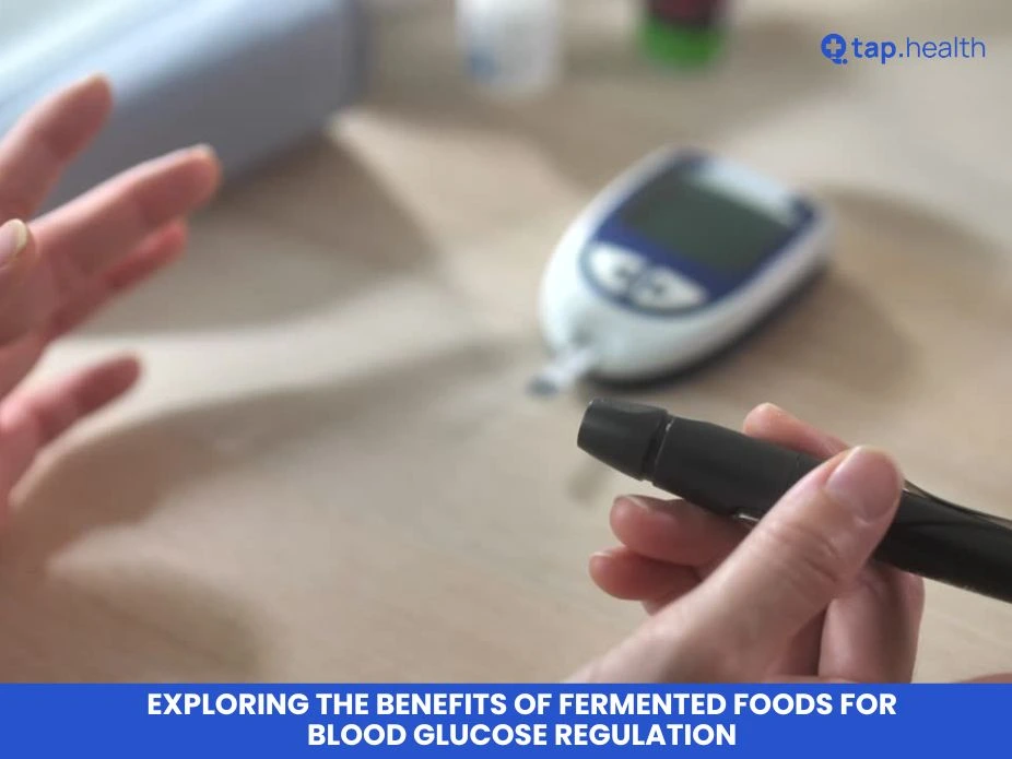 Exploring the Benefits of Fermented Foods for Blood Glucose Regulation