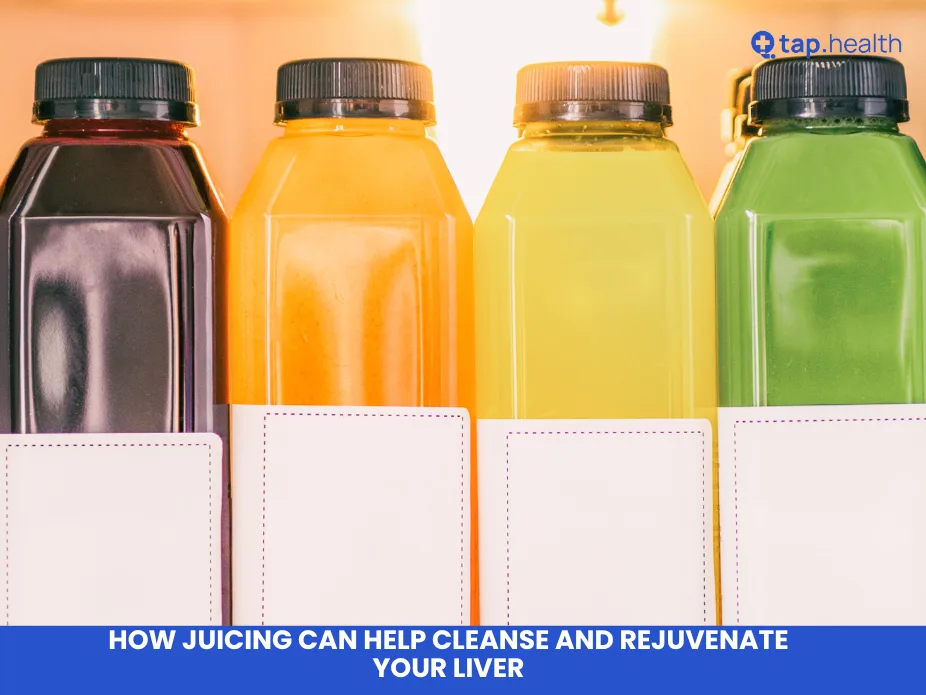 How Juicing Can Help Cleanse and Rejuvenate Your Liver