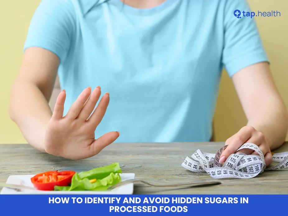 How to Identify and Avoid Hidden Sugars in Processed Foods