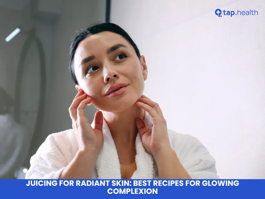 Juicing for Radiant Skin: Best Recipes for Glowing Complexion