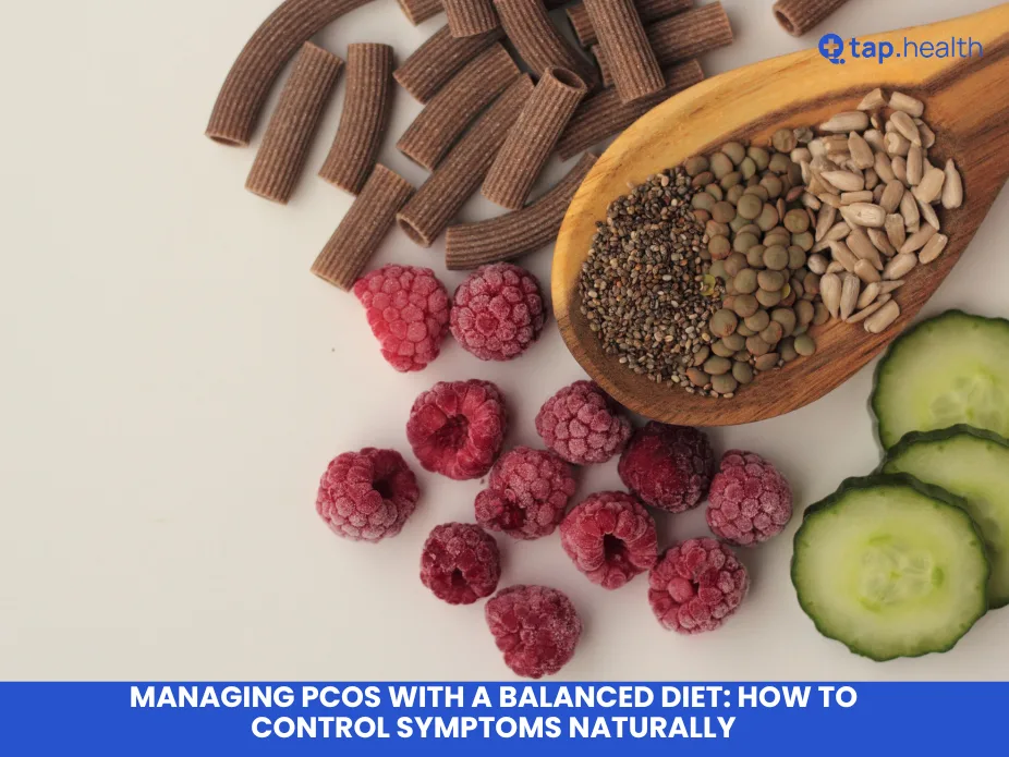 Managing PCOS with a Balanced Diet: How to Control Symptoms Naturally