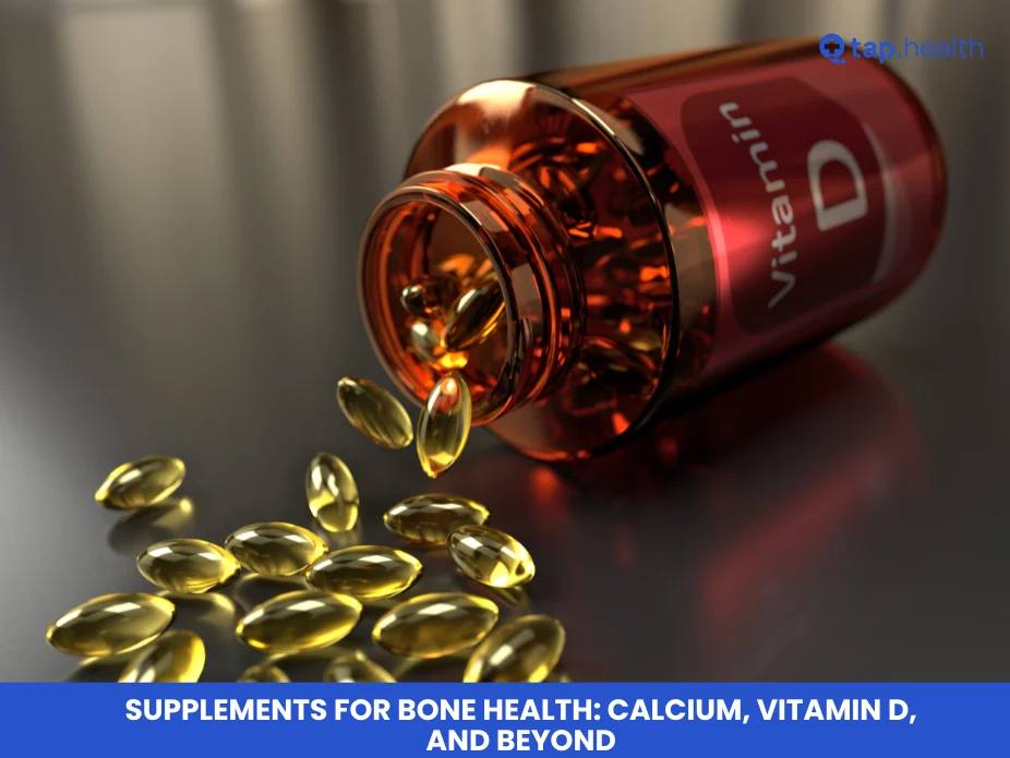 Supplements for Bone Health: Calcium, Vitamin D, and Beyond