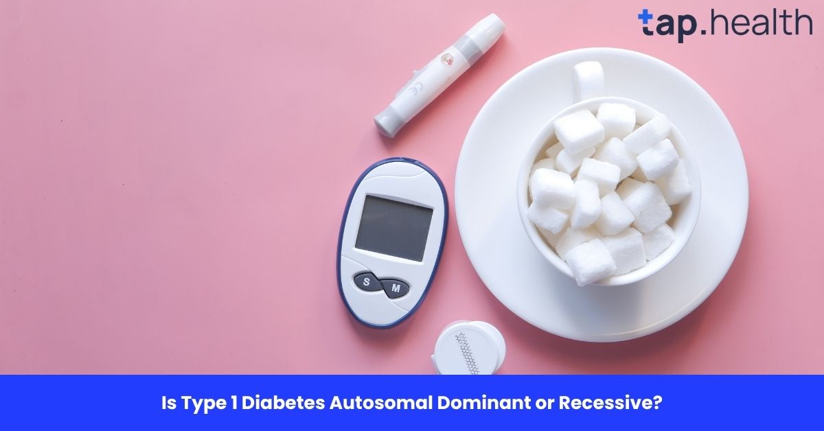 Is Type 1 Diabetes Autosomal Dominant or Recessive?