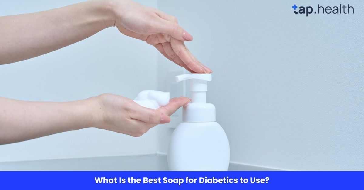 What Is the Best Soap for Diabetics to Use