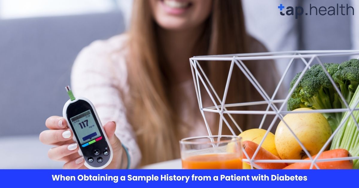 When Obtaining a Sample History from a Patient with Diabetes