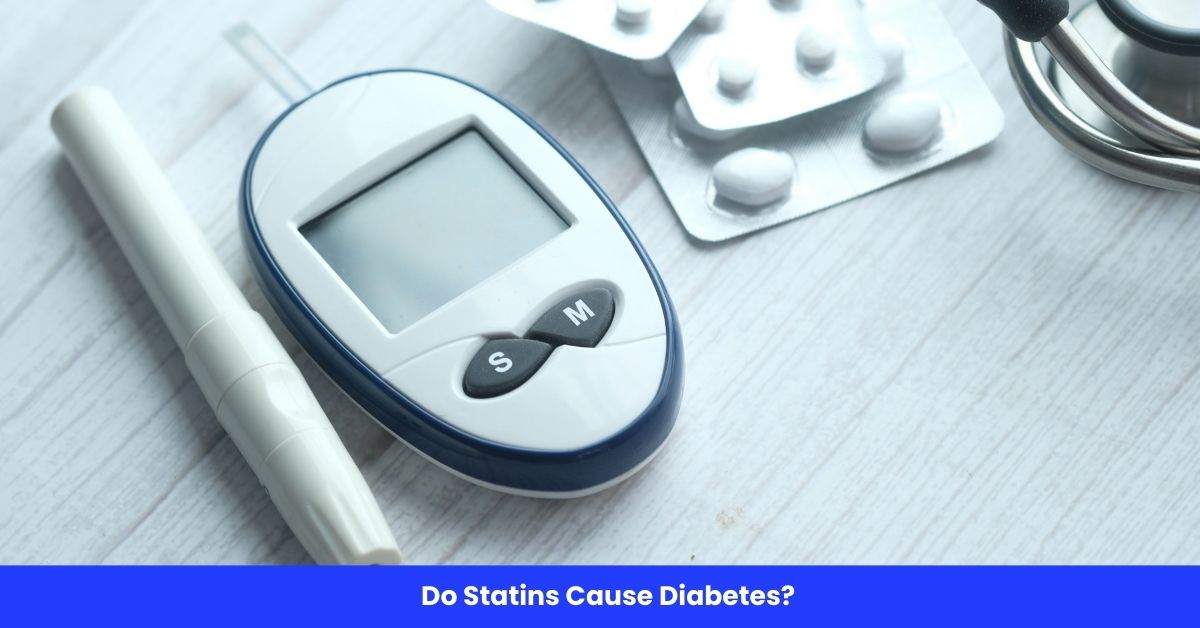 Do Statins Cause Diabetes?
