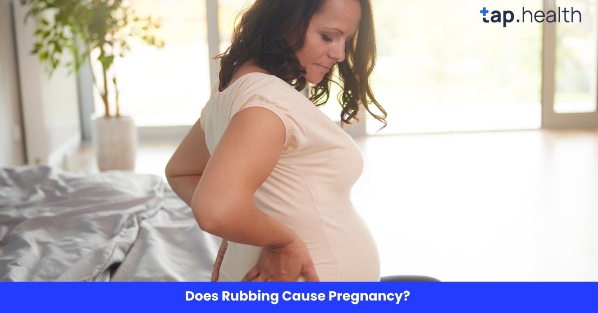Does Rubbing Cause Pregnancy?