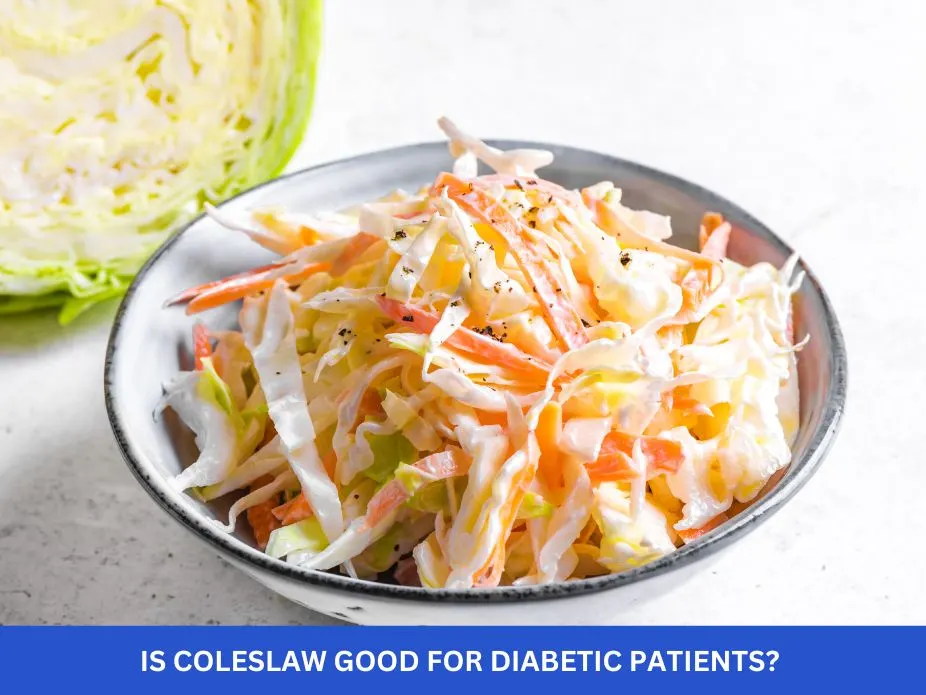 Is Coleslaw Good for Diabetic Patients