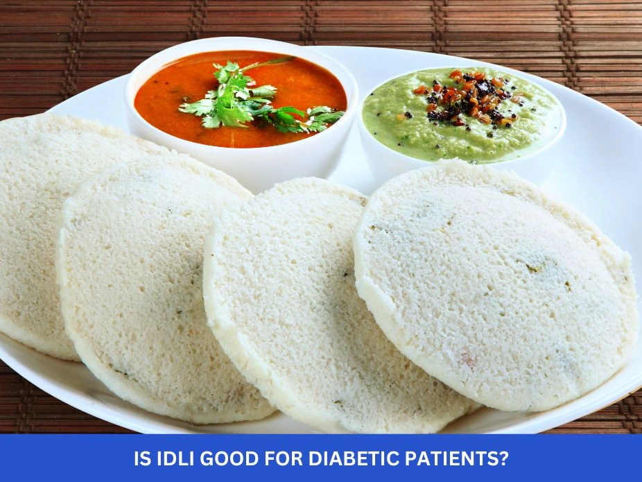 Is Idli Good for Diabetic Patients