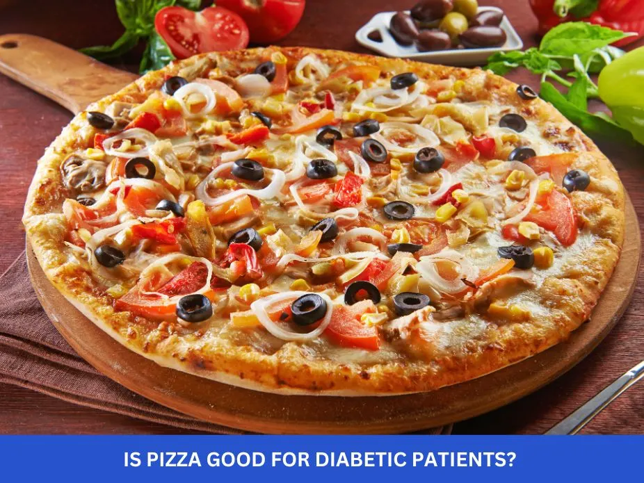 Is Pizza Good for Diabetic Patients