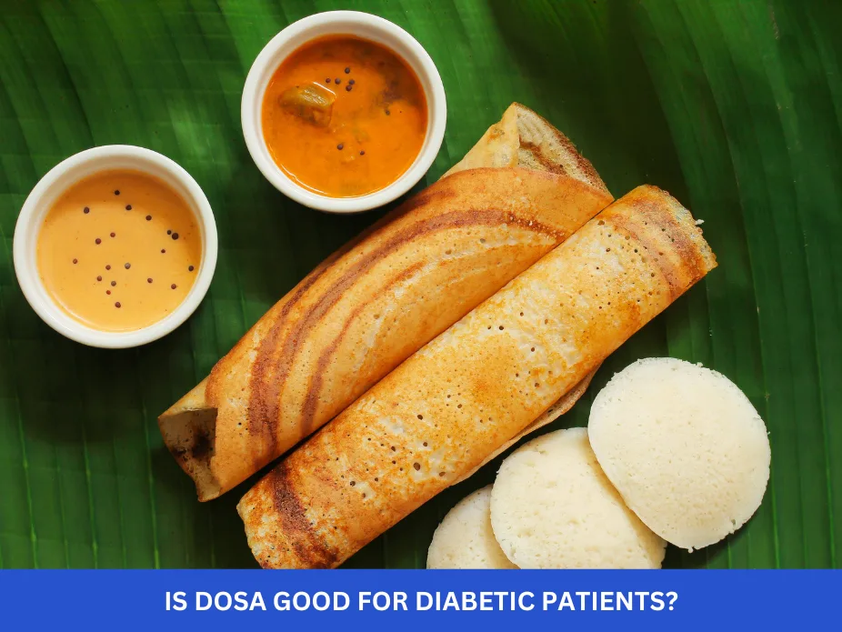 Is dosa good for diabetic patients