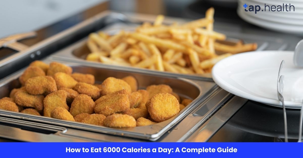 How to Eat 6000 Calories a Day: A Complete Guide