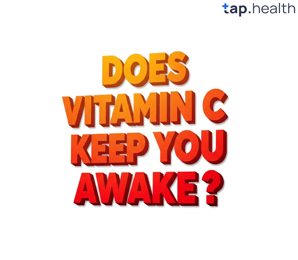 Does Vitamin C Keep You Awake?