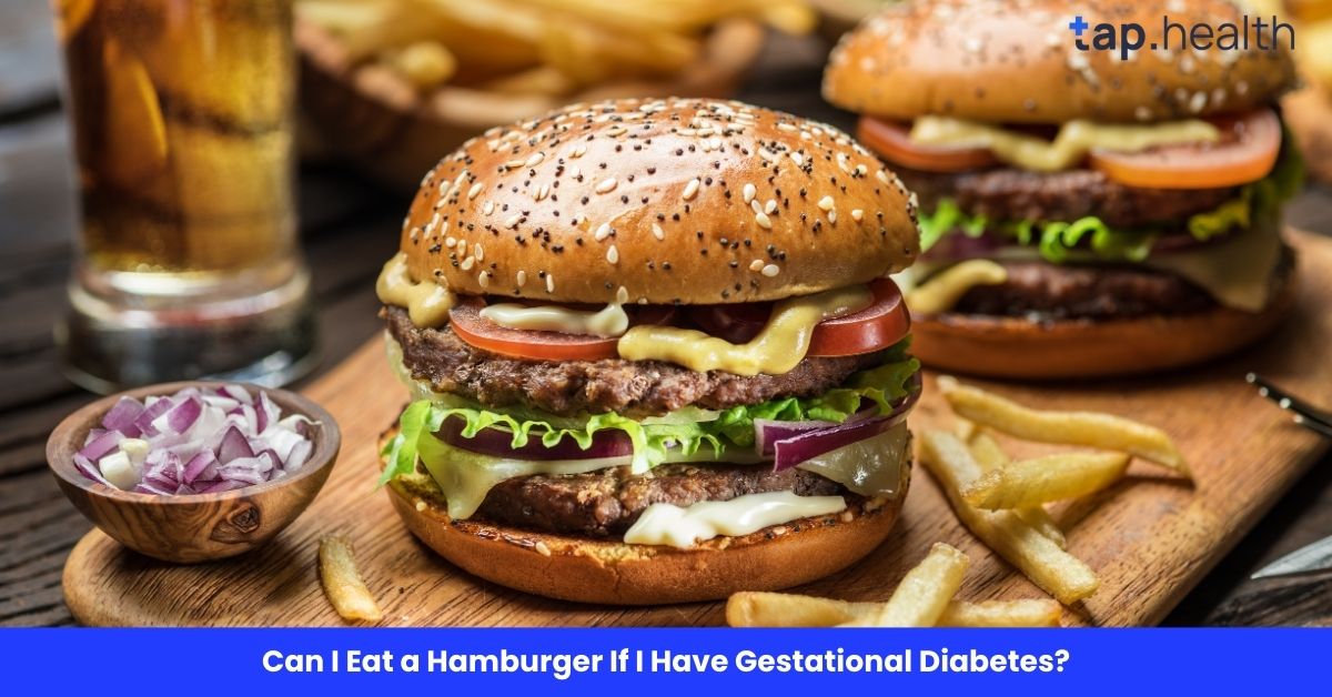 Can I Eat a Hamburger If I Have Gestational Diabetes?