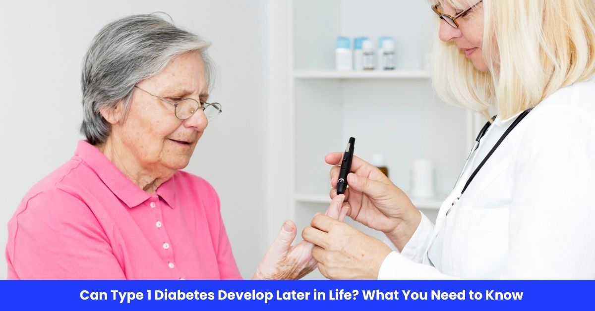 Can Type 1 Diabetes Develop Later in Life?