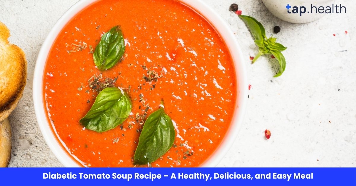 Diabetic Tomato Soup Recipe – A Healthy, Delicious, and Easy Meal
