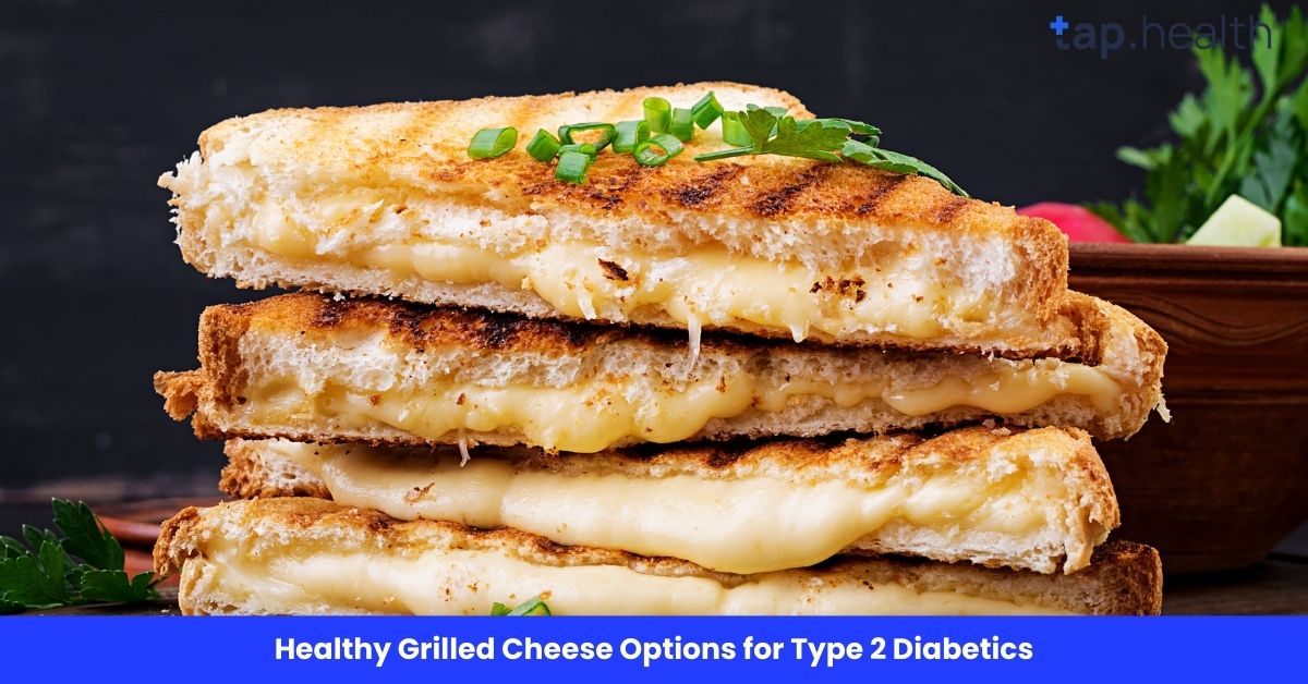 Healthy Grilled Cheese Options for Type 2 Diabetics