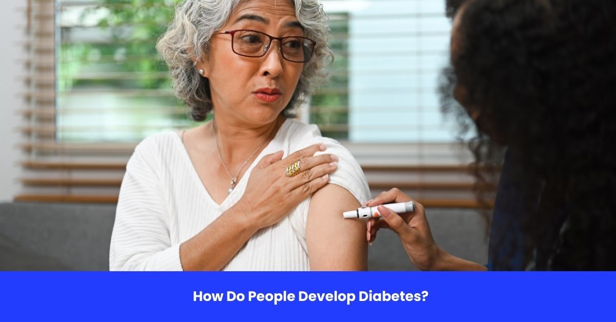How Do People Develop Diabetes?
