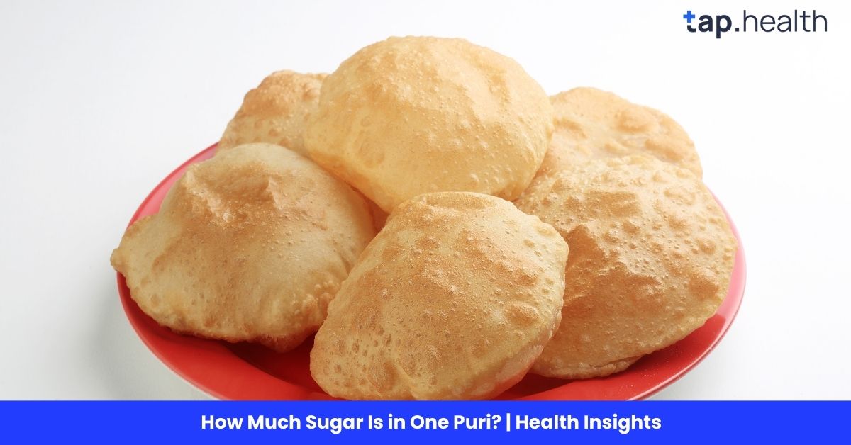 How Much Sugar Is in One Puri? | Health Insights