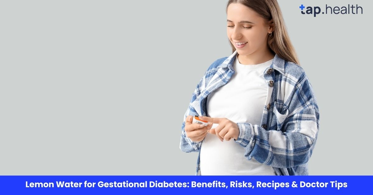 Lemon Water for Gestational Diabetes Benefits, Risks, Recipes & Doctor Tips