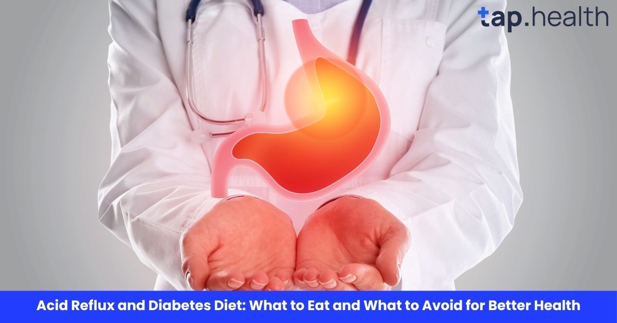 Acid Reflux and Diabetes Diet: What to Eat and What to Avoid for Better Health