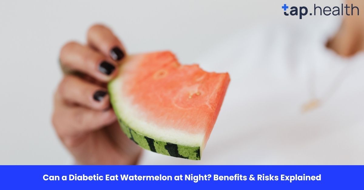 Can a Diabetic Eat Watermelon at Night? Benefits & Risks Explained