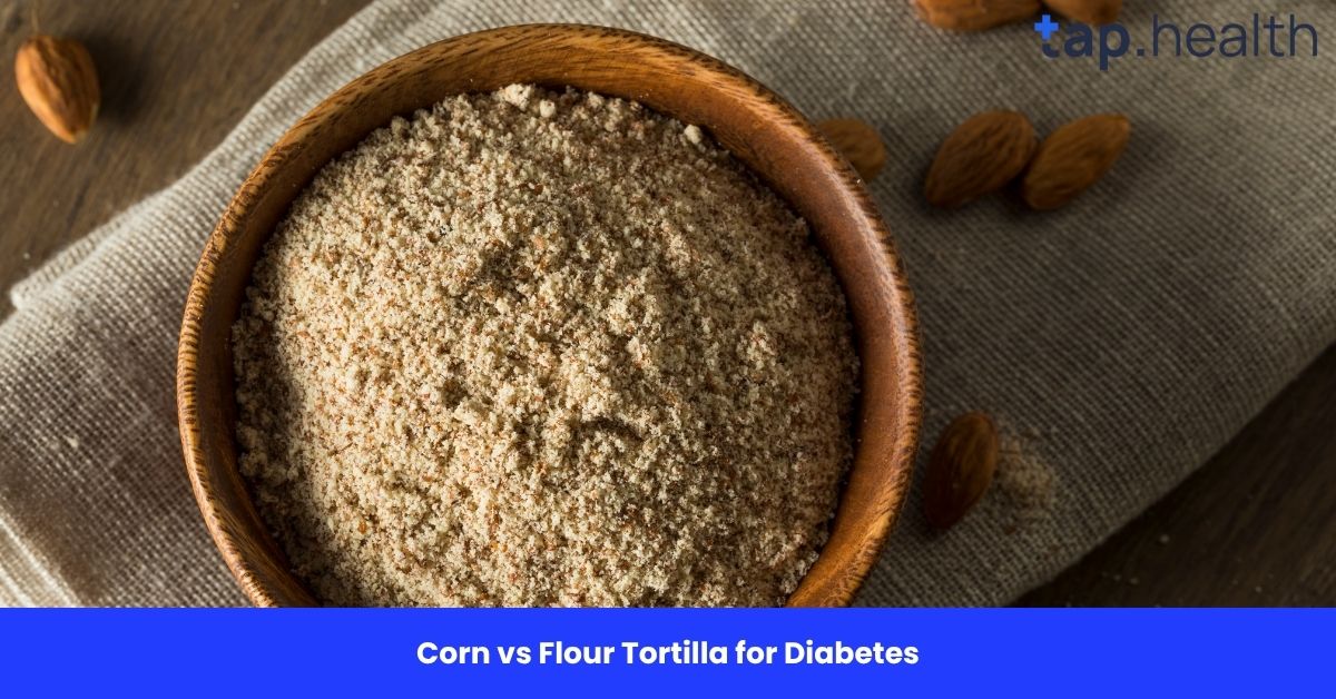 Corn vs Flour Tortilla for Diabetes