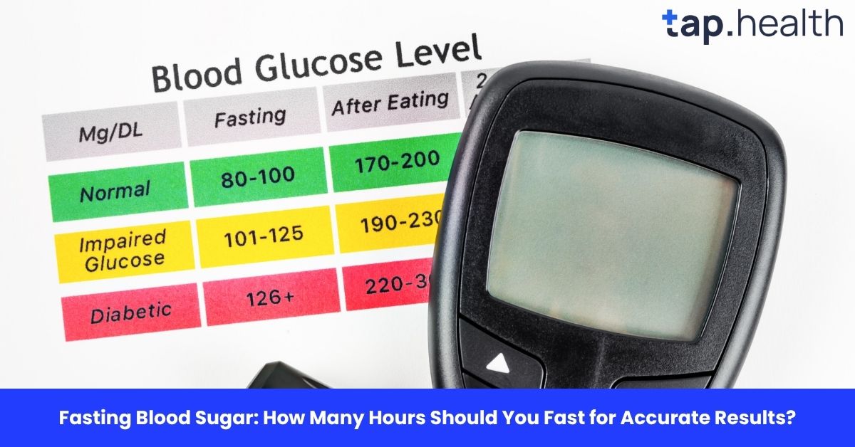 Fasting Blood Sugar: How Many Hours Should You Fast for Accurate Results?