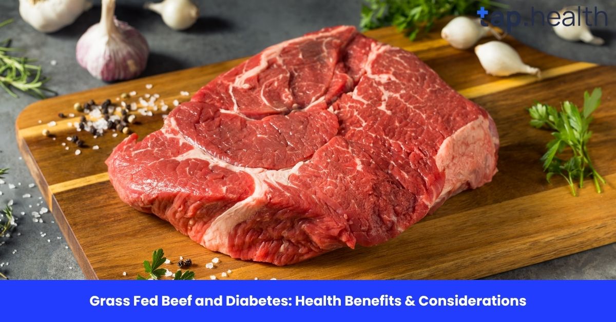 Grass Fed Beef and Diabetes: Health Benefits & Considerations