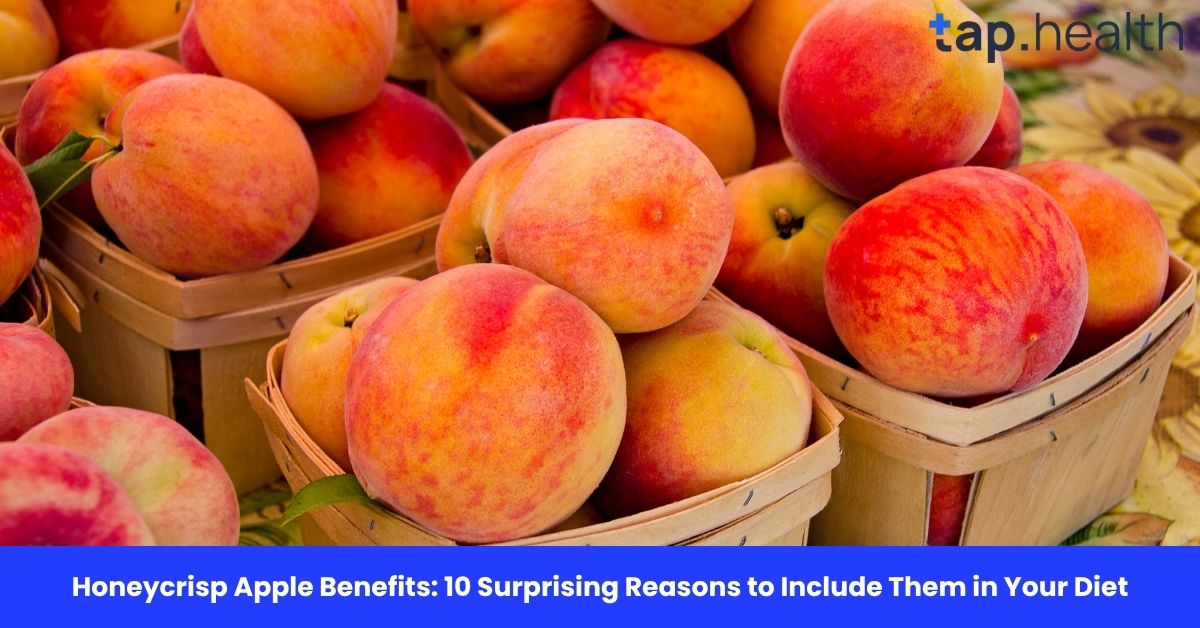 Honeycrisp Apple Benefits: 10 Surprising Reasons to Include Them in Your Diet