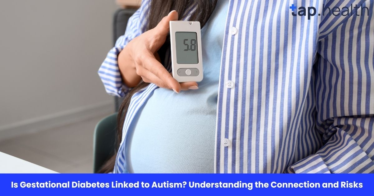 Is Gestational Diabetes Linked to Autism? Understanding the Connection and Risks
