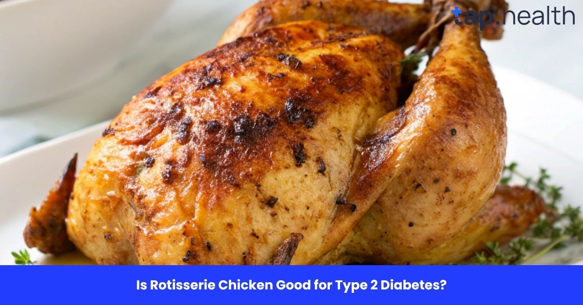 Is Rotisserie Chicken Good for Type 2 Diabetes?