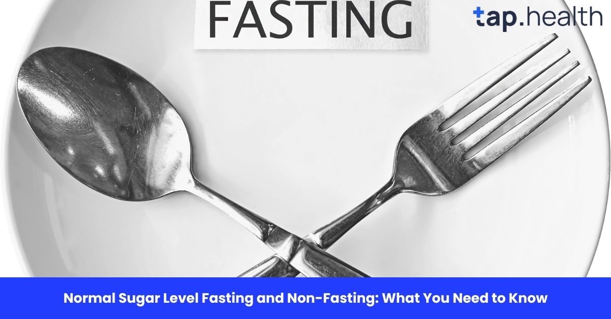 Normal Sugar Level Fasting and Non-Fasting: What You Need to Know