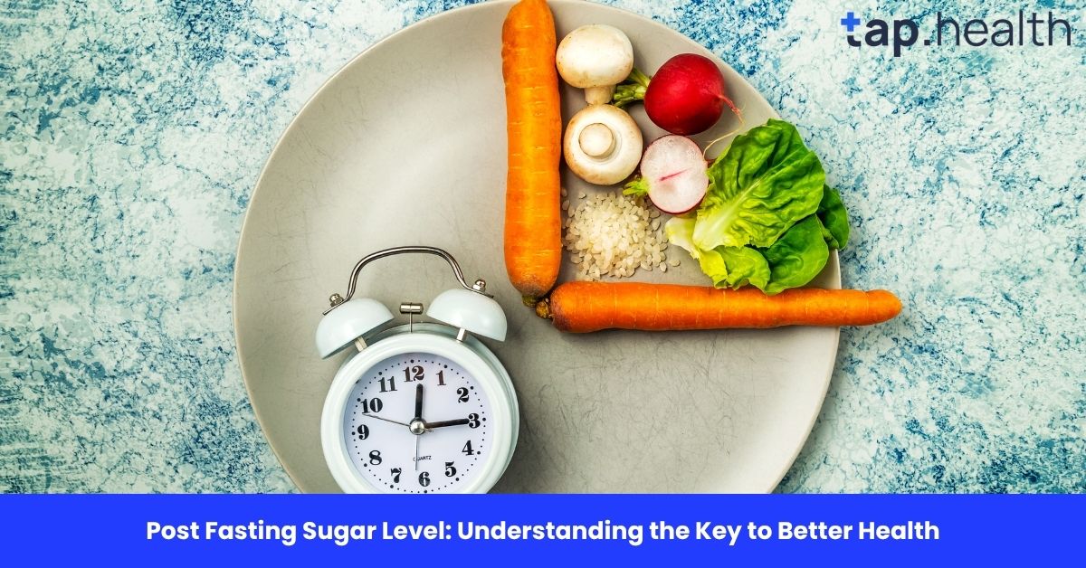 Post Fasting Sugar Level: Understanding the Key to Better Health