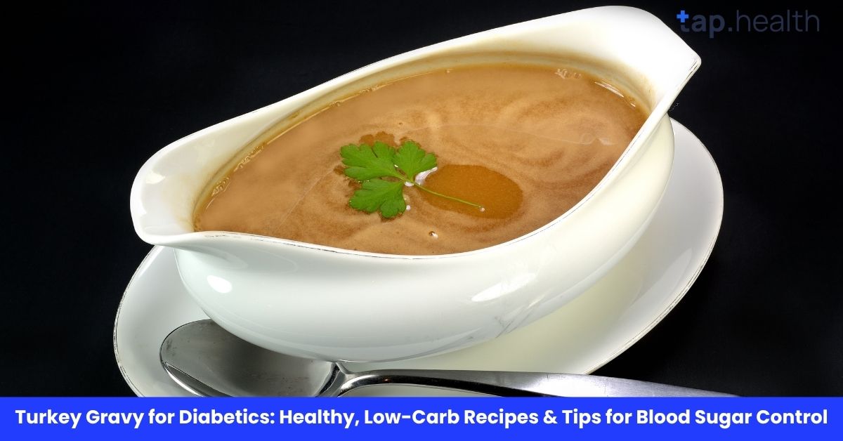 Turkey Gravy for Diabetics: Healthy, Low-Carb Recipes & Tips for Blood Sugar Control