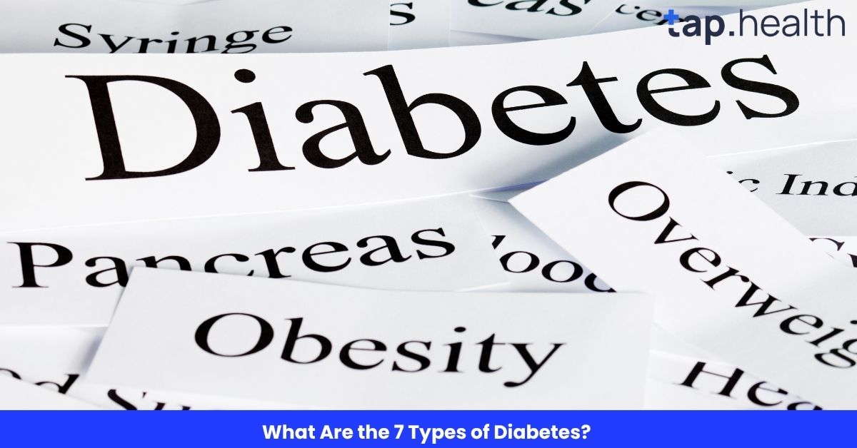 What Are the 7 Types of Diabetes?