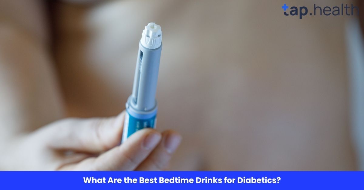 What Are the Best Bedtime Drinks for Diabetics?