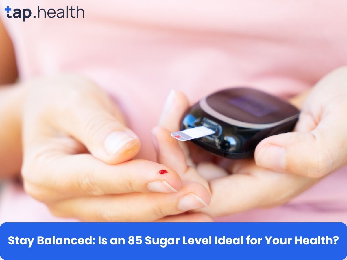 Stay Balanced: Is an 85 Sugar Level Ideal for Your Health?
