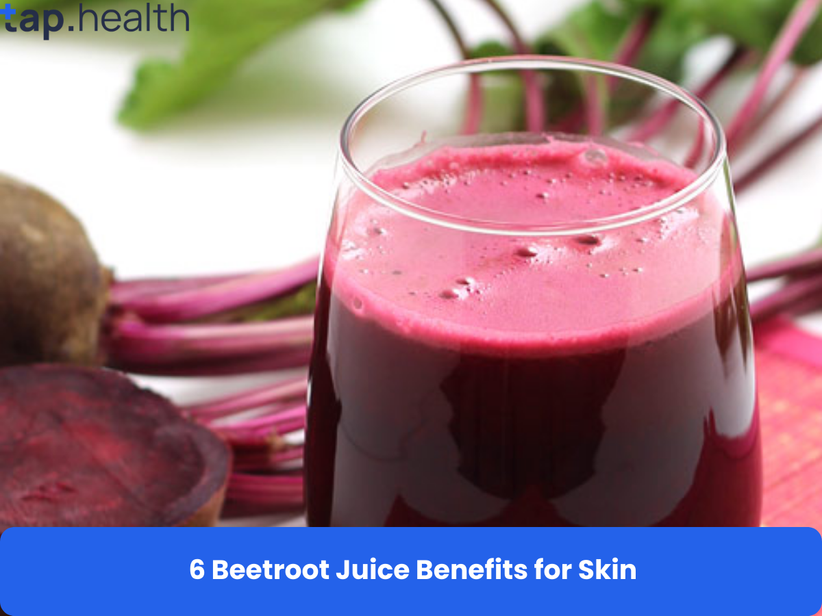 6 Beetroot Juice Benefits for Skin
