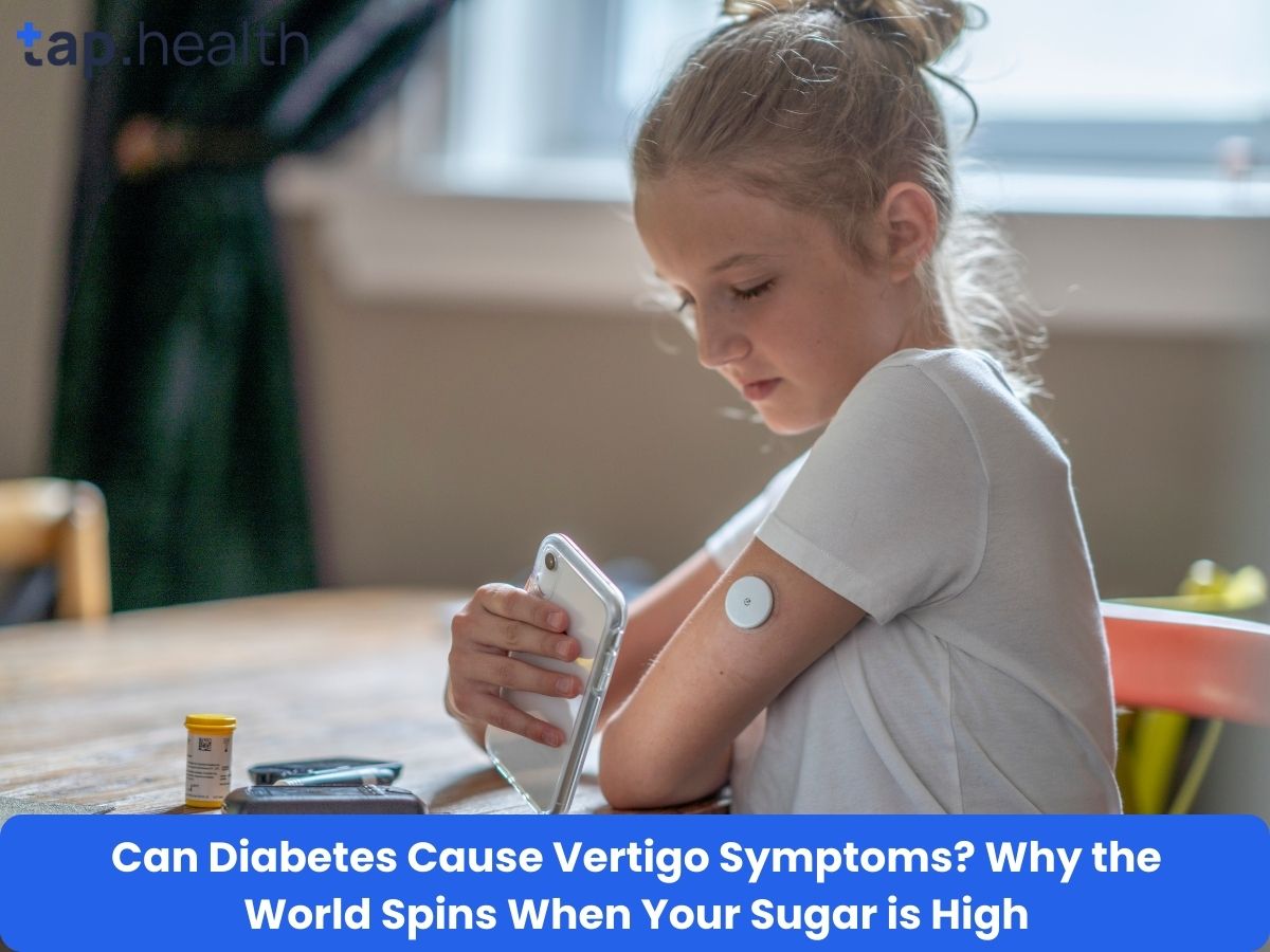 Can Diabetes Cause Vertigo Symptoms? Why the World Spins When Your Sugar is High
