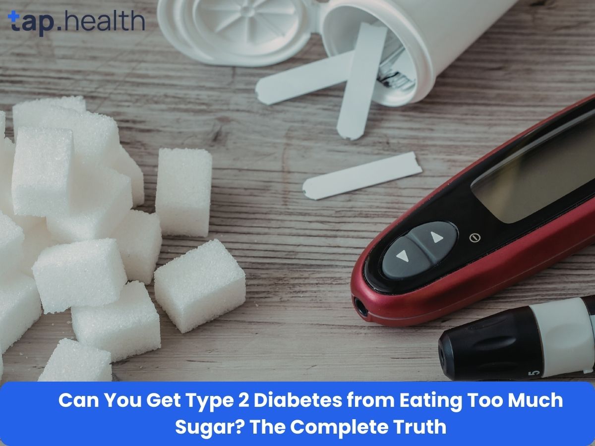 Can You Get Type 2 Diabetes from Eating Too Much Sugar? The Complete Truth