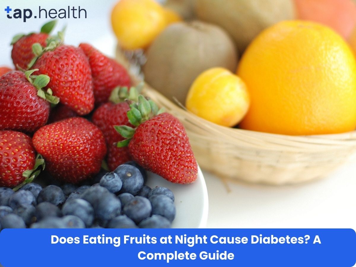 Does Eating Fruits at Night Cause Diabetes? A Complete Guide