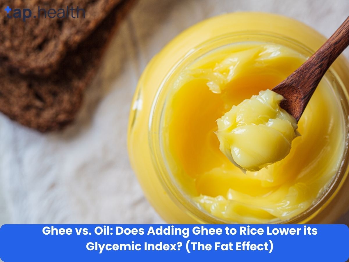 Ghee vs. Oil Does Adding Ghee to Rice Lower its Glycemic Index (The Fat Effect)
